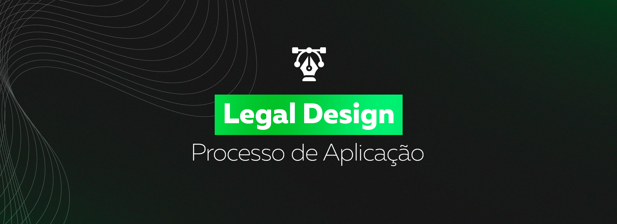 Legal Design processo de aplicação