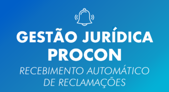 Gestão de reclamações: seu software jurídico corporativo integrado com o PROCON