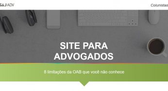 Site para advogados: 8 limitações da OAB que você não conhece