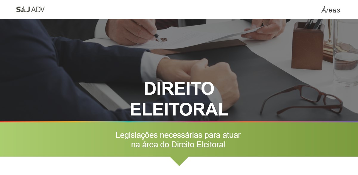 Featured image for “Direito Eleitoral: legislações necessárias para atuar na área”